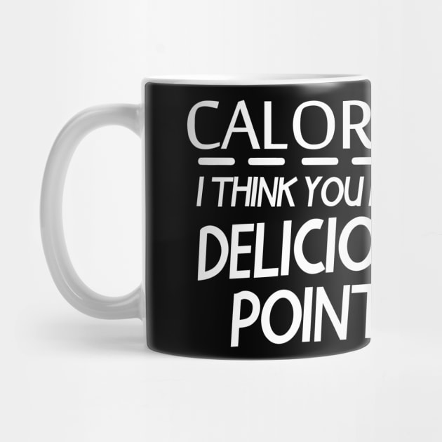 Calories You Mean Delicious Points by Mariteas